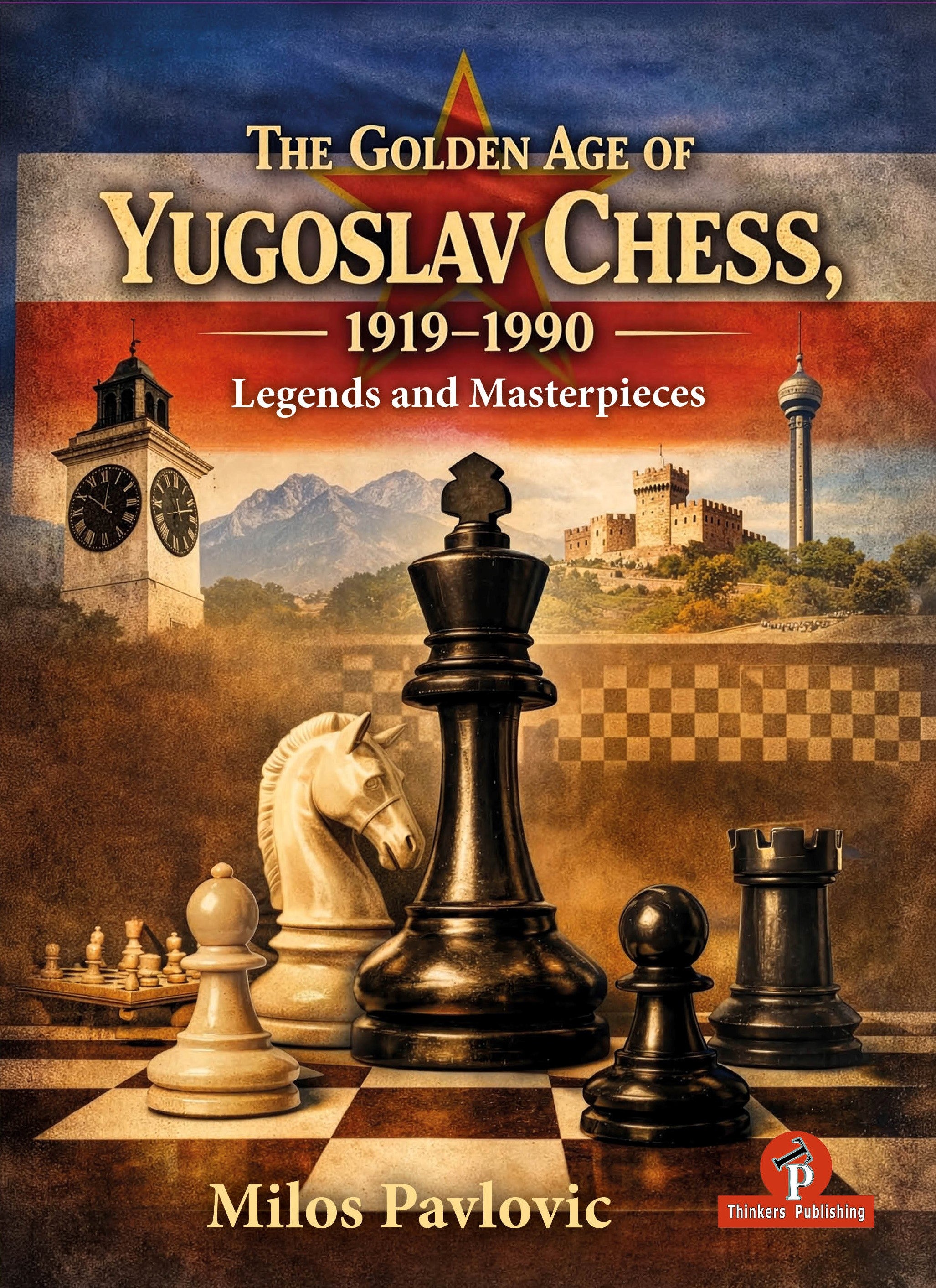 The Golden Age of Yugoslav Chess 1990-1990 – Legends and Masterpieces