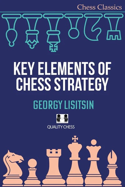Key Elements of Chess Strategy - Georgy Lisitsin
