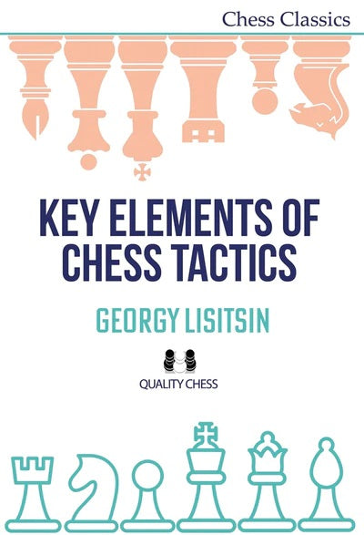 Key Elements of Chess Tactics - Georgy Lisitsin