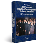 Match Tournament for the World Chess Championship 1948 - 75th Anniversary Edition