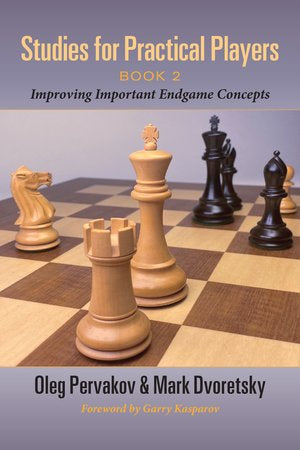 Studies for Practical Players Book 2: Improving Important Endgame Concepts
