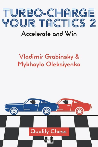 Turbo-Charge Your Tactics 2 - Grabinsky & Oleksiyenko
