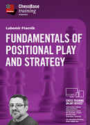 Fundamentals of Positional Play and Strategy -   Lubomir Ftacnik