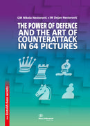 The Power Of Defence and The Art Of Counterattack in 64 pictures - GM Nikola Nestorovic an