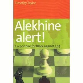 Alekhine Alert!: A repertoire for Black against 1 e4 - Timothy Taylor –  Everyman Chess