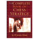 Complete Book of Chess Strategy - Jeremy Silman
