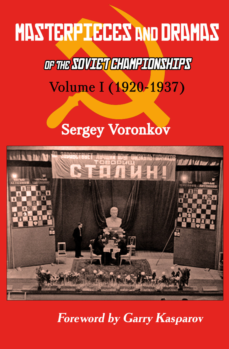 Masterpieces and Dramas of the Soviet Championships Volume I (1920-1937) by Sergey Voronko Hardback