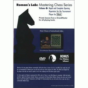 Roman's Lab 6: Rapid & Complete Opening Repertoire for the Tournament Player for BLACK