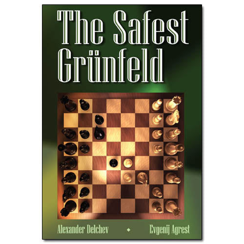 The Safest Grünfeld Reloaded - Alexander Delchev