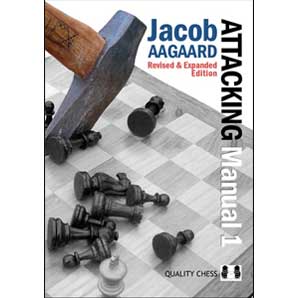 Attacking Manual 1 (2nd edition) - GM Jacob Aagaard
