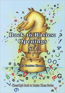 Back to Basics: Openings - Dan Heisman