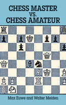 Chess Master vs. Chess Amateur - Euwe & Meiden