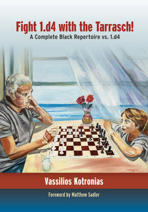 Fight 1.d4 with the Tarrasch! A Complete Black Repertoire vs. 1.d4 - Vassilios Kotronias