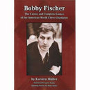 Bobby Fischer The Career and Complete Games - Karsten Muller