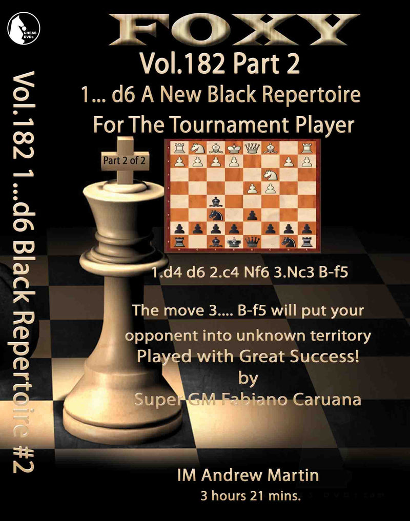Foxy Vol 182: 1....d6 Black Repertoire  for The Tournament Player Part 2 - Andrew Martin