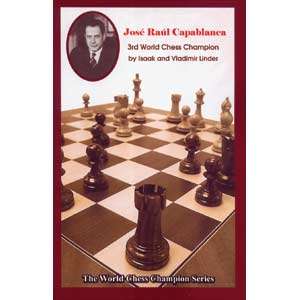 THE IMMORTAL GAMES OF CAPABLANCA CHESS CLASSICS SERIES