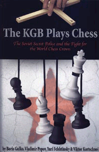 The KGB Plays Chess - Gulko, Korchnoi, Felshtinsky & Popov