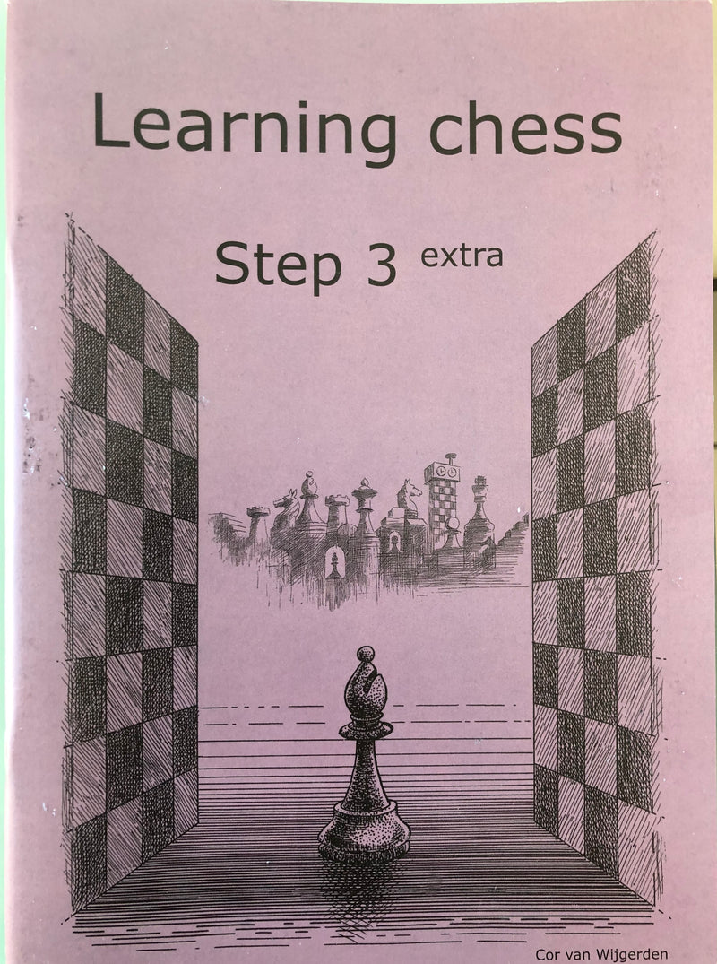 Learning Chess Workbook: Step 3 Extra - Cor Van Wijgerden