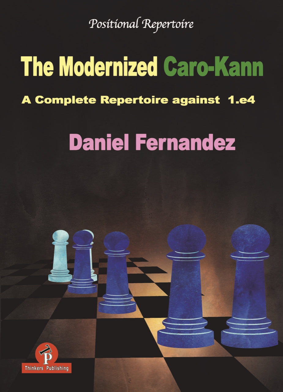 The Modernized Caro-Kann - Daniel Fernandez