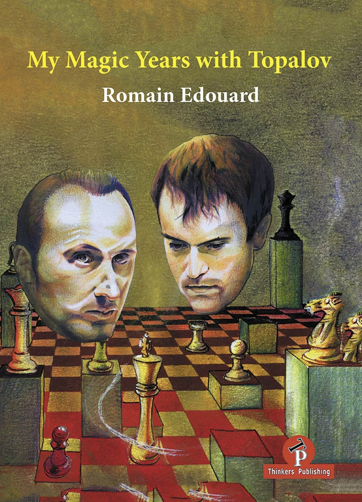 My Magic Years with Topalov - Romain Edouard (Hardback)