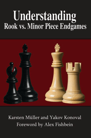 Understanding Rook vs. Minor Piece Endgames - Karsten Muller