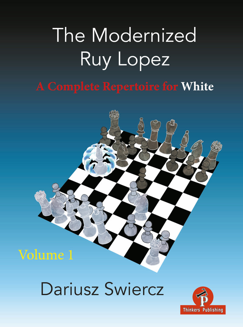 The Modernized Ruy Lopez Volume 1 - Dariusz Swiercz