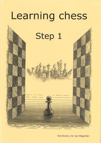 Learning Chess Workbook: Step 1 - Rob Brunia & Cor Van Wijgerden