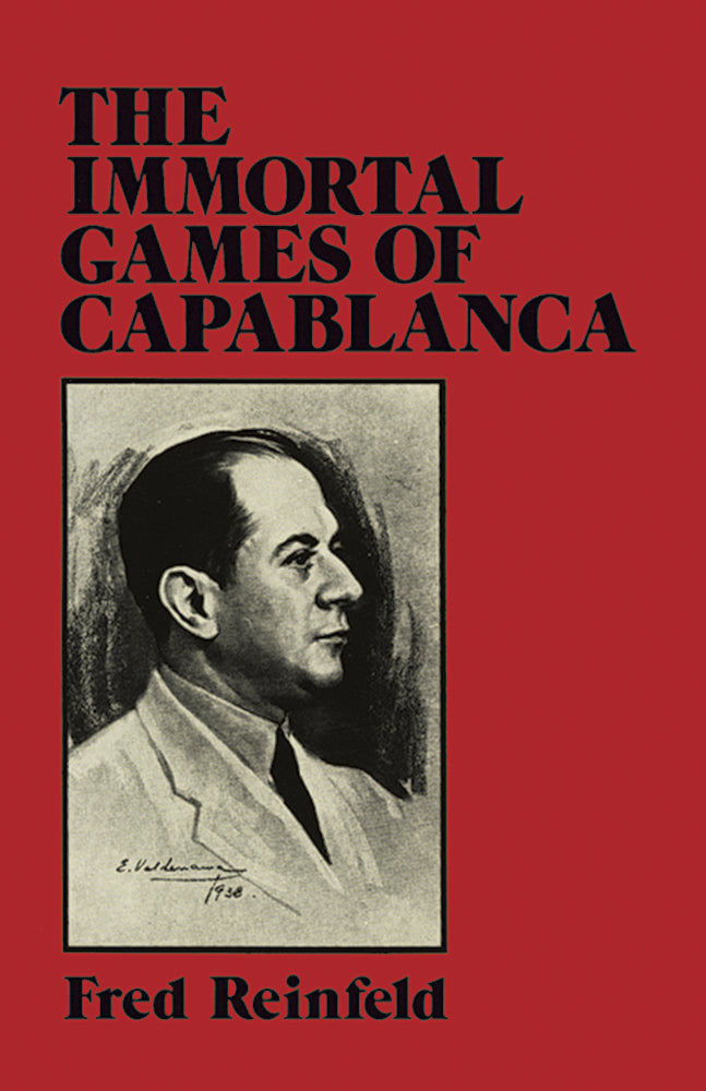 The Immortal Games of Capablanca - Fred Reinfeld