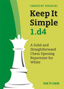 Pre order Keep It Simple 1.d4 - Christof Sielecki