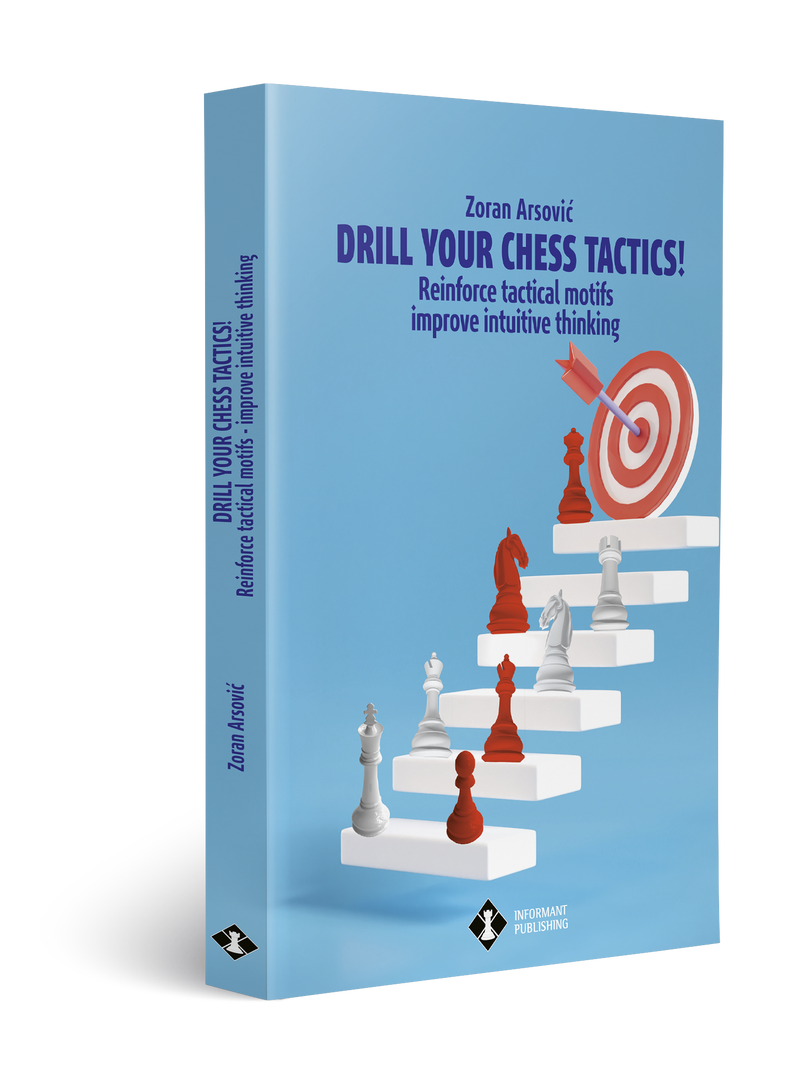 DRILL YOUR CHESS TACTICS! - Zoran Arsović