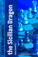 Chess Developments: The Sicilian Dragon - David Vigorito