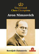Pre Order Aron Nimzovich - Uncrowned Chess Champions - Boroljub Zlatanovic