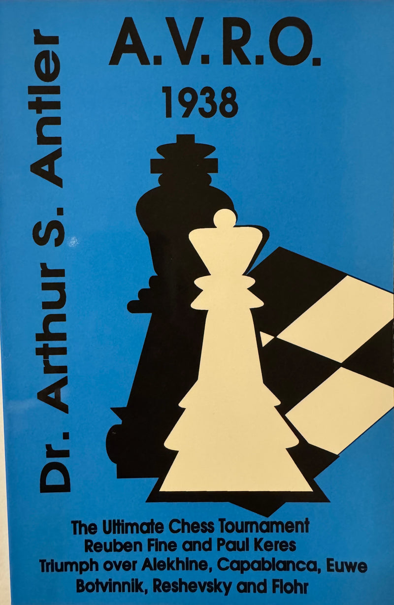 A.V.R.O. 1938 The Ultimate Chess Tournament - Dr. Arthur S. Antler