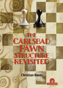 The Carlsbad Pawn Structure Revisited – A Comprehensive Guide – Christian Bauer