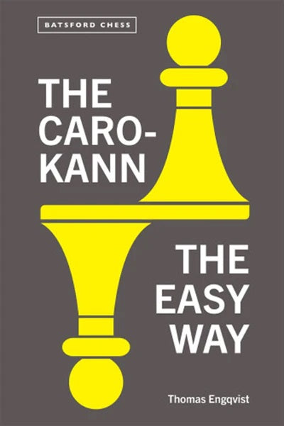 The Caro Kann the Easy Way - Thomas Engqvist