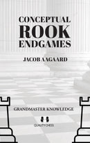 Conceptual Rook Endgames - Jacob Aagaard