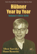 Hübner Year by Year: Volume I (1959-1979) by Tibor Karolyi and Hans Renette