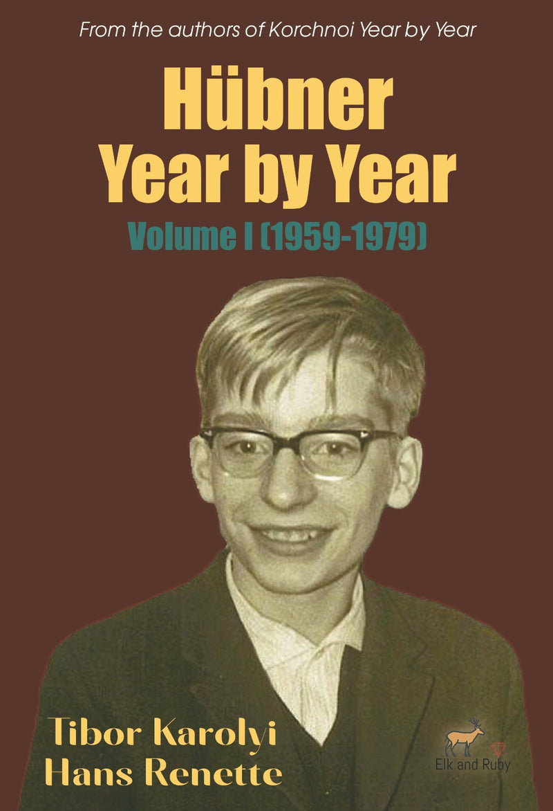 Pre Order Hübner Year by Year: Volume I (1959-1979) by Tibor Karolyi and Hans Renette