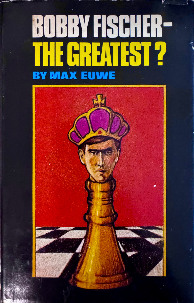 Bobby Fischer - The Greatest?  - Max Euwe