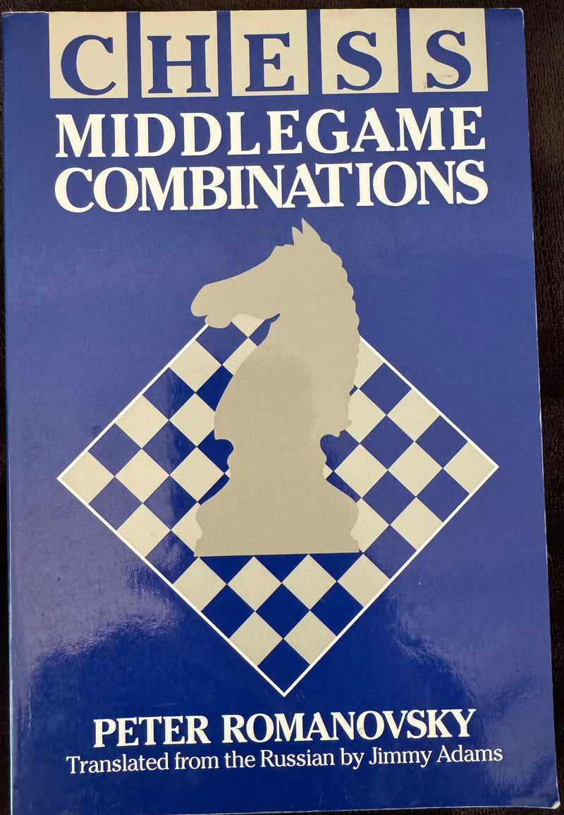 Chess Middlegame Combinations - Peter Romanovsky