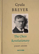 Gyula Breyer: The Chess Revolutionary - Jimmy Adams