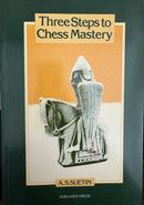 Three Steps to Chess Mastery - A.S. Suetin
