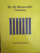 My 60 memorable Columns - Chris DePasquale