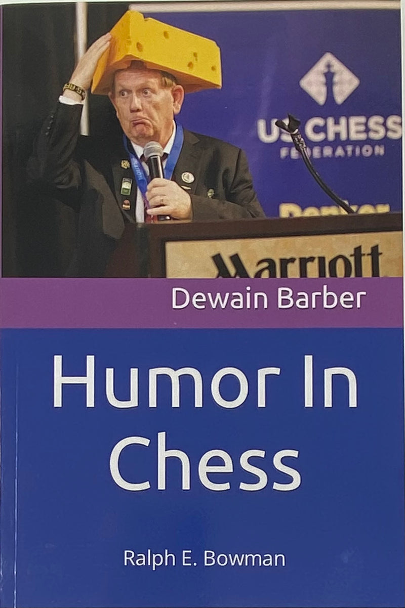 Humor In Chess - Dewain Barber & Ralph E. Bowman