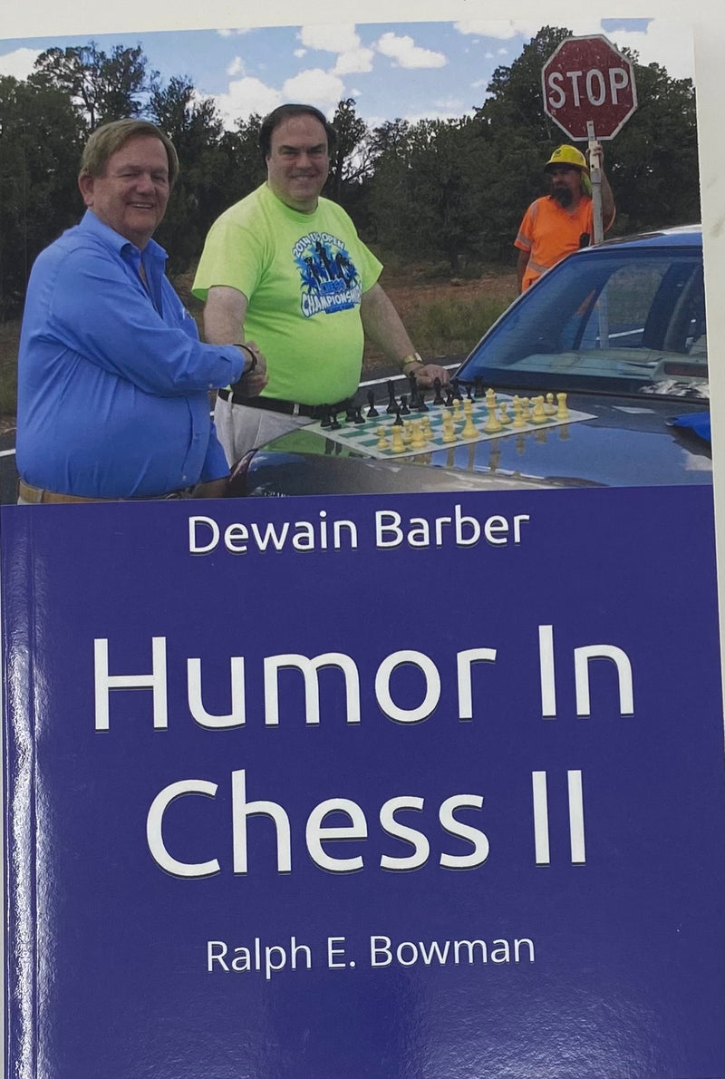 Humor In Chess II - Dewain Barber & Ralph E. Bowman