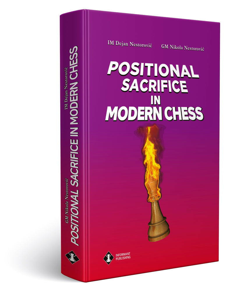 Positional Sacrifice in Modern Chess by GM Nikola Nestorovic and IM Dejan Nestorovic