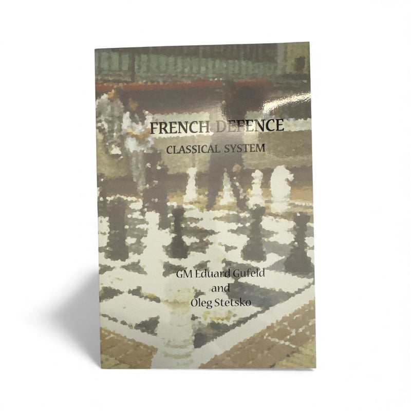 The French Defence Classical System - GM Eduard Gufeld and Oleg Stetsko