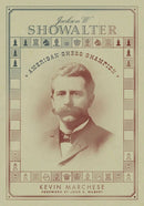 Pre Order Jackson W. Showalter American Chess Champion -  Kevin Marchese