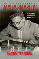 Pre Order The Life & Games of Vasily Smyslov Volume II: The Challenger 1948-1953