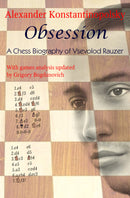 Obsession: A Chess Biography of Vsevolod Rauzer by Alexander Konstantinopolsky